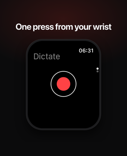 A marketing frame of the Dictate Watch app ready to record, headlined “One press from your wrist”